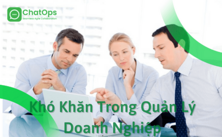 Những khó khăn trong quản lý doanh nghiệp hiện đại