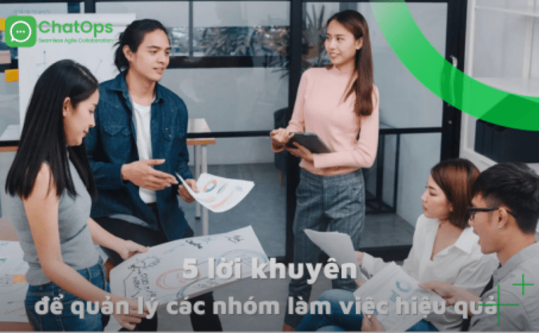 5 Lời khuyên hữu ích để quản lý các nhóm làm việc hiệu quả