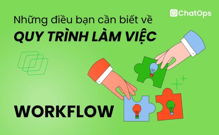 Những điều bạn cần biết về quy trình làm việc – Workflow