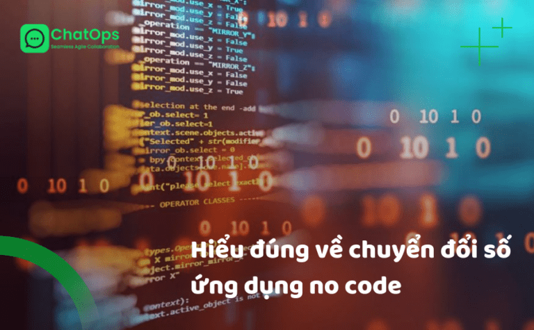 Hiểu đúng về chuyển đổi số ứng dụng no code: khái niệm tiềm năng và sức mạnh