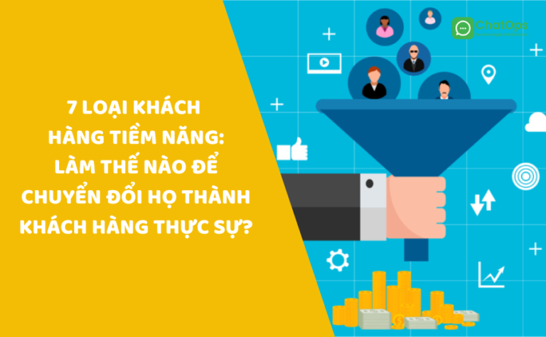 7 loại khách hàng tiềm năng: Làm thế nào để chuyển đổi họ thành khách hàng thực sự?